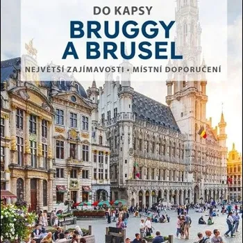 Do kapsy Bruggy a Brusel: Největší zajímavosti, místní doporučení Kniha