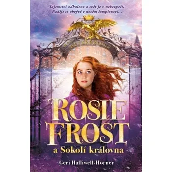 Rosie Frost a sokolí královna - Geri Halliwell-Horner (2024, brožovaná)