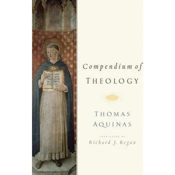 Compendium of Theology By Thomas Aquinas – Richard J. Regan (EN)