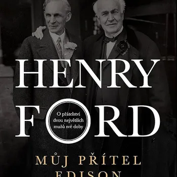 Literární biografie Můj přítel Edison: O přátelství dvou největších mužů své doby Kniha