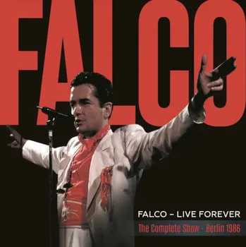 Zahraniční hudba Live Forever (The Complete Show - Berlin 1986) [2023 Remaster] Falco CD