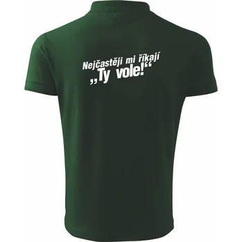 Pánská košile Nejčastěji mi říkají ty vole - Polokošile pánská Pique Polo 203 - 4XL ( Lahvově zelená )