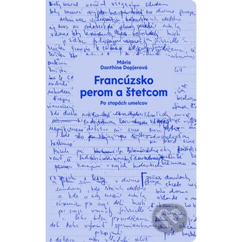 Kniha Francúzsko perom a štetcom - Mária Dopjerová-Danthine Slovart