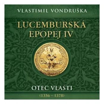 Lucemburská epopej IV. - Vladimír Vondruška
