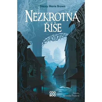 Nezkrotná říše - Stacey Marie Brown…