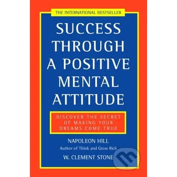 Cizojazyčná kniha Success Through a Positive Mental Attitude - Napoleon Hill , W.Clement Stone HarperCollins