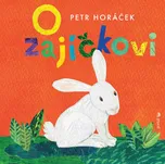 O zajíčkovi - Petr Horáček (2024)