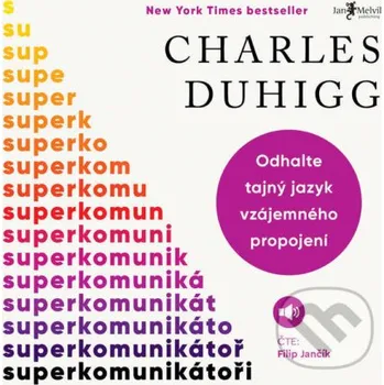 Superkomunikátoři - Charles Duhigg Jan Melvil publishing