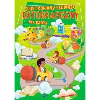 Encyklopedie Ilustrowany słownik ortograficzny dla dzieci Kolektiv autorů