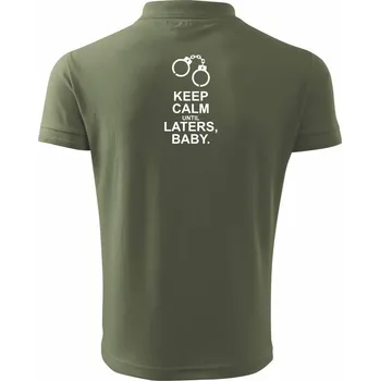 Pánská košile Keep calm until laters baby - Polokošile pánská Pique Polo 203 - L ( Khaki )