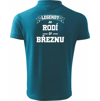Pánská košile Legendy se rodí v březnu - Polokošile pánská Pique Polo 203 - L ( Tmavý tyrkys )