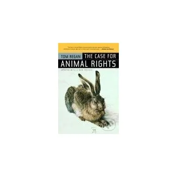 Case for Animal Rights - Regan, Tom