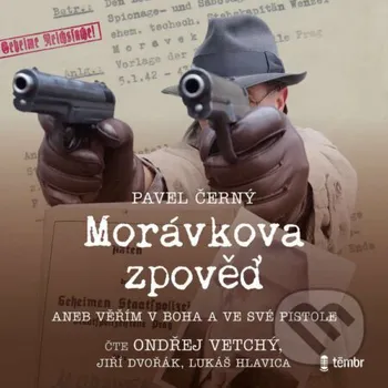 Morávkova zpověď - Pavel Černý Témbr