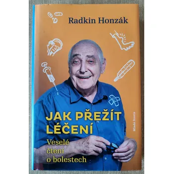 Jak přežít léčení – Veselé čtení o bolestech, Radkin Honzák 2013