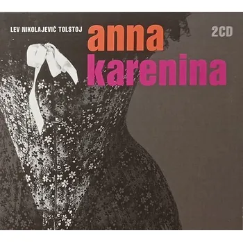 Zahraniční hudba CD Lev Nikolajevič Tolstoj - Anna Karenina [2010] - Radioservis