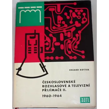 Literární cestopis Kottek E. - Československé rozhlasové a televizní přijímače II. (1960-1964)