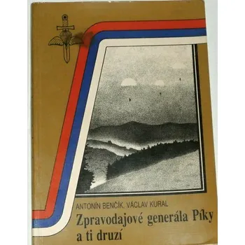 Literární biografie Benčík, Kura - Zpravodajové generála Píky a ti druzí