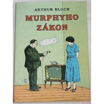 Bloch Arthur - Murphyho zákon