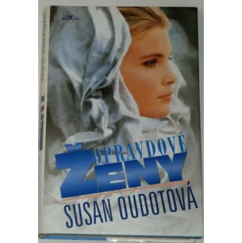 Oudotová Susan - Opravdové ženy