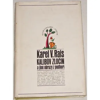 Literární biografie Rais Karel Václav - Kalibův zločin a jiné obrazy z podhoří