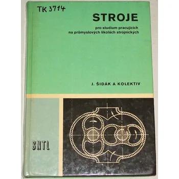 Encyklopedie Šidák J. - Stroje pro studium pracujících na průmyslových školách strojnických