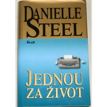 Literární biografie Steel Danielle - Jednou za život