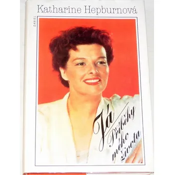 Literární biografie Hepburnová Katharine - Já: Příběhy mého života