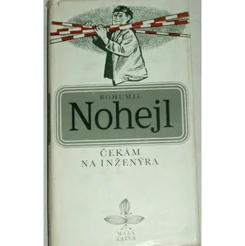 Literární biografie Nohejl Bohumil - Čekám na inženýra