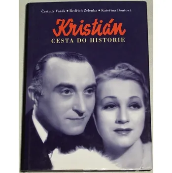 Literární biografie Vašák, Zelenka, Boušová - Kristián: Cesta do historie