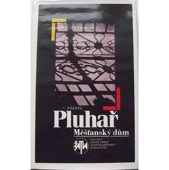 Literární biografie Pluhař Zdeněk - Měšťanský dům