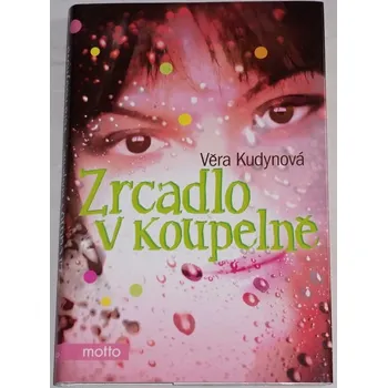 Kudynová Věra - Zrcadlo v koupelně