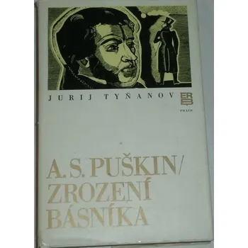 Literární biografie Tyňanov Jurij - A.S. Puškin (Zrození básníka)