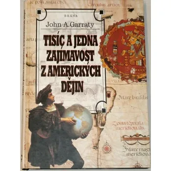 Literární biografie Garraty John A. - Tisíc a jedna zajímavost z amerických dějin