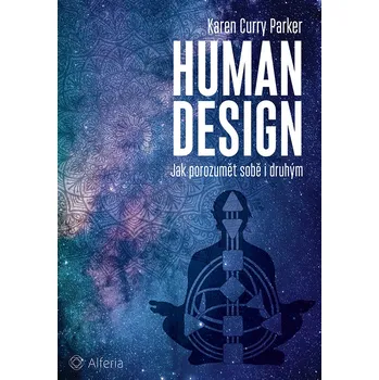 Human design: Jak porozumět sobě i…