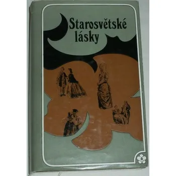 Literární biografie Starosvětské lásky