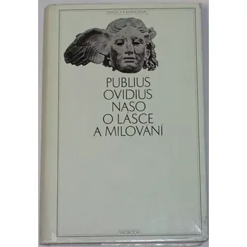 Literární biografie Publius Ovidius Naso - O lásce a milování