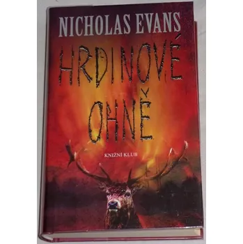 Evans Nicholas - Hrdinové ohně