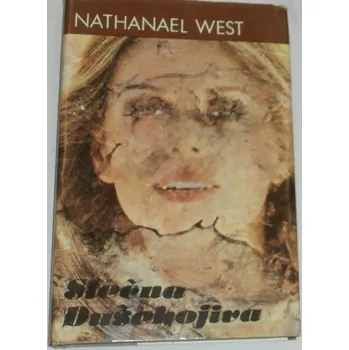 Literární biografie West Nathanael - Slečna Dušehojivá