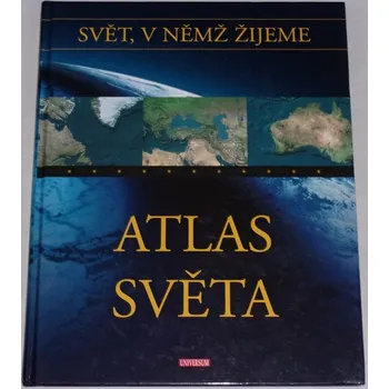 Encyklopedie Svět, v němž žijeme: Atlas světa