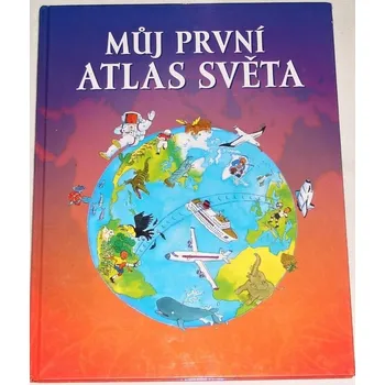Encyklopedie Chancellor Deborah - Můj první atlas světa
