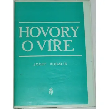 Literární biografie Kubalík Josef - Hovory o víře