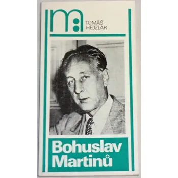 Literární biografie Hejzlar Tomáš - Bohuslav Martinů