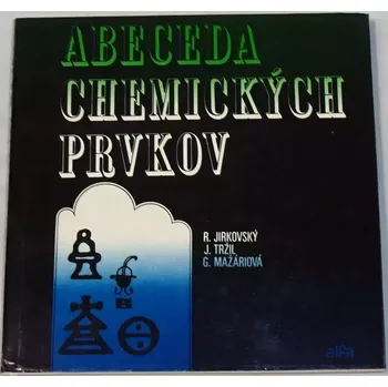 Jirkovský, Tržil - Abeceda chemických prvkov