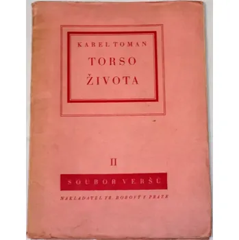 Literární biografie Toman Karel - Torso života