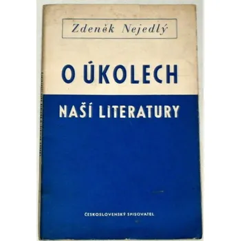 Literární biografie Nejedlý Zdeněk - O úkolech naší literatury