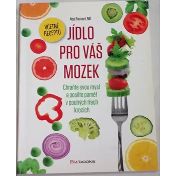 Barnard Neal - Jídlo pro váš mozek