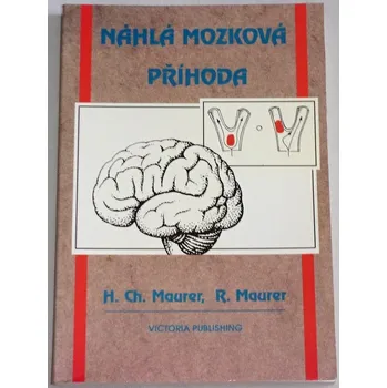 Maurer H. Ch. - Náhlá mozková příhoda