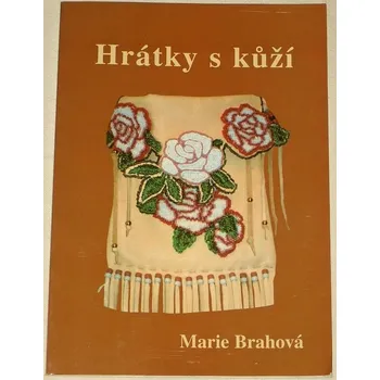 Literární biografie Brahová Marie - Hrátky s kůží