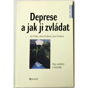 Osobní rozvoj Praško Ján, Prašková Hana - Deprese a jak jí zvládat