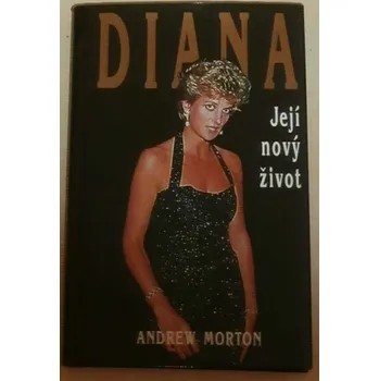 Literární biografie Morton Andrew - Diana, její nový život